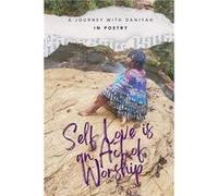 Self Love is An Act of Worship A Journey with Daniyah - Amazon Digital Services LLC KDP - Amazon Digital Services LLC KDP - Livre en Anglais Amazon Digital Services LLC KDPAmazon Digital Services LLC
