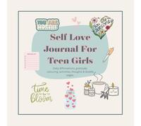 Self Love Journal For Teen Girls: Guided Positive Prompts, Confidence-Building Affirmations, and Daily Gratitude Practice, colouring and activity pages, 230 pages, 8.5x8.5