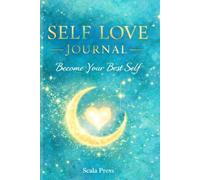 Self Love Journal for Women: A Guide for Self-Care, Gratitude, and Personal Growth