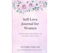 Self-Love Journal for Women: Daily Prompts to Heal, Reflect, and Reconnect with Yourself