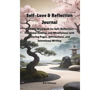 Self-Love & Reflection Workbook: A Guided Workbook for Self-Reflection, Emotional Healing, and Mindfulness with Coloring Pages, Affirmations, and Intentional Writing