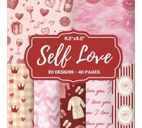 Self Love Scrapbook Paper Pad 8.5x8.5 20 Designs Double Sided Sheets Premium Color Print for Junk Journaling Card Making and DIY Projects: Self Care ... Card ... DIY Project, Album, Mixed Media Etc.