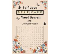 Self Love Self Care Word Search and Crossword Puzzles: Softcover, 60 pages, 6 x 9 inches