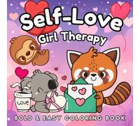 Self Love Therapy Coloring Book for Girls , 50 Sweet Pages with Inspire and Love Yourself: Bold & Easy Coloring