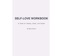 Self-Love Workbook for Women: A Gentle Guide for Healing, Clarity & Growth