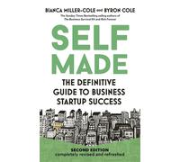 Self Made, 2nd Edition The definitive guide to business startup success - Bianca Miller-Cole - John Murray Business - ebook (ePub) - Livre