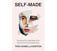 Self-Made – Façonner nos identités : de Da Vinci aux Kardashian – Hachette Pratique