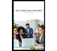 SELF-MADE MILLIONAIRES