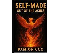 Self-Made: Out of the Ashes