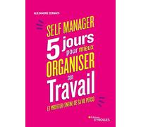 Self-manager : 5 jours pour mieux organiser son travail et profiter (enfin) de sa vie perso