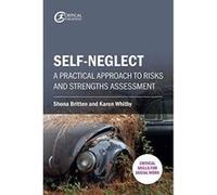 Self-neglect: A Practical Approach to Risks and Strengths Assessment (Critical Skills for Social Work) - [Version Originale] Inconnu (Auteur)