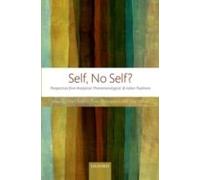 SELF, NO SELF?:PERSPECTIVES FROM ANALYTICAL, PHENOMENOLO, & INDIAN TRAD PAPER: Perspectives from Analytical, Phenomenological, and Indian Traditions