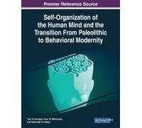 Self-Organization Of The Human Mind And The Transition From Paleolithic To Behavioral Modernity