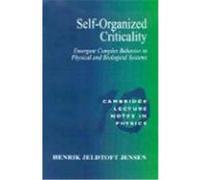 Self-Organized Criticality: Emergent Complex Behavior in Physical and Biological Systems Jensen, Henrik Jeldtoft (Auteur)