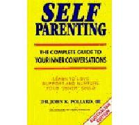 Self-Parenting: The Complete Guide to Your Inner Conversations