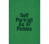 Self portrait as 47 pickles - Erwin Wurm - Rvb Books - relié - Beau livre