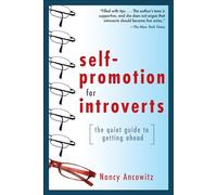 Self-Promotion for Introverts: The Quiet Guide to Getting Ahead