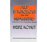 Self Psychology and the Humanities Heinz Kohut (Auteur)