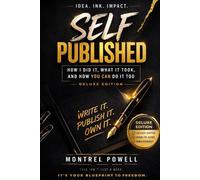 Self Published (Deluxe Edition): How I Did It, What It Took, and How You Can Do It Too