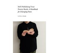 Self Publishing Your Poetry Book: A Handbook For Emerging Poets