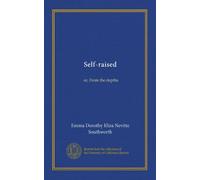 Self-raised: or, From the depths