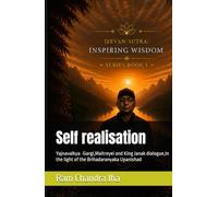 Self realisation: Yajnavalkya -Gargi,Maitreyei and King Janak dialogue,In the light of the Brihadaranyaka Upanishad