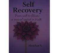 Self Recovery: From wilt to bloom: a revival rooted in truth
