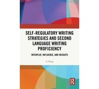 Self-regulatory Writing Strategies and Second Language Writing Proficiency Interplay, Influence, and Insights - Li Dong - Routledge - ebook (ePub) - Livre