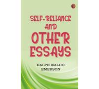 Self-Reliance and Other Essays