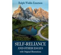 Self-Reliance and Other Essays with Original Illustrations