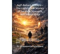 Self-Reliant Nations - The Lighthouse Stories of Survival, Strength, and Sovereignty: How Great Nations Learned to Survive, Prosper, and Remain Strong in an Uncertain World