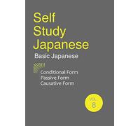 Self Study Japanese: 8. Conditional Form・Passive Form・Causative Form