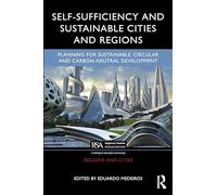 Self-Sufficiency and Sustainable Cities and Regions: Planning for Sustainable, Circular and Carbon-Neutral Development