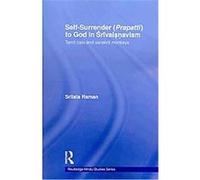 Self-Surrender (Prapatti) to God in Shrivaishnavism, Routledge Hindu Studies Series Srilata Raman (Auteur)