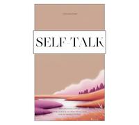 Self-Talk / Reflexionsjournal - Finde zurück zu dem Menschen, der du wirklich bist / Dankbarkeitsjournal / Praktische Übungen für mehr Achtsamkeit und Selbstreflexion