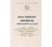 Self-Therapy Journal for Anxiety & Calm: A 90-Day Guided CBT & Mindfulness Program for Thought and Emotion Regulation (color printing)