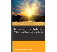 Self-transcendence and Ego Surrender: A Quiet-enough Ego or an Ever-quieter Ego