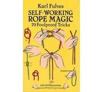 Self-Working Rope Magic, Dover Books on Magic Joseph K. Schmidt, Karl Fulves (Auteur)