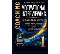 Self-Worth & Identity: 70 Real Coaching Stories to Stop People-Pleasing, Silence Your Inner Critic, and Choose Yourself