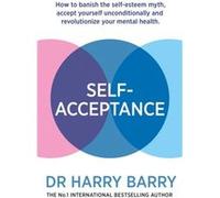 SelfAcceptance by Dr Harry Barry Unknown (Auteur)