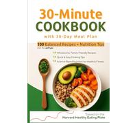 SelfBloom: The 30-Minute Clean Eating & Air Fryer Cookbook for Busy Healthy Living: 100 Quick & Balanced Recipes + Nutrition Tips Based on the Harvard Healthy Eating Plate