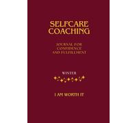 Selfcare Coaching Journal WINTER: for Confidence and Fulfillment