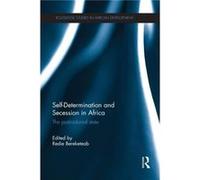 SelfDetermination and Secession in Africa SelfDetermination and Secession in Africa (Auteur)