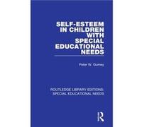 SelfEsteem in Children with Special Educational Needs by Peter W. Gurney Peter W. Gurney (Auteur)