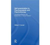 Selfexamination in Psychoanalysis and Psychotherapy by William F. Cornell William F. Cornell (Auteur)