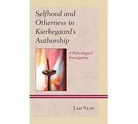Selfhood And Otherness In Kierkegaard's Authorship