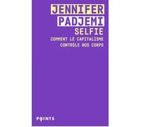 Jennifer Padjemi – Selfie – Comment le capitalisme contrôle nos corps – Poche