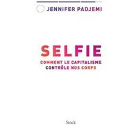 Jennifer Padjemi – Selfie : Comment le capitalisme contrôle nos corps – Broché