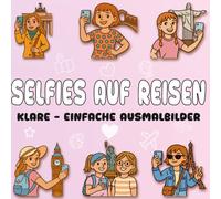 Selfies Auf Reisen:Einfaches Ausmalbuch für Teenager mit 48 Entspannenden Reisemotiven von Süßen Mädchen, die Selfies an Berühmten Wahrzeichen Machen ... & Erwachsene (Bold & Easy Coloring)