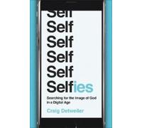 Selfies: Searching For The Image Of God In A Digital Age